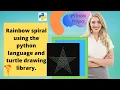 Python Project Using Turtle Library Ranbow Spiral Python Graphics LallanTOP
