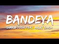 Download Lagu Sharib Toshi, Arijit Singh - Bandeya (Lyrics)