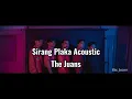 The Juans - Sirang plaka Acoustic [Lyrics]