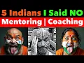 Download Lagu 5 Indians I Said NO To Mentoring Or Coaching Them - Video 8747