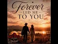 Forever Led Me To You