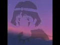 Princess Mononoke & chill