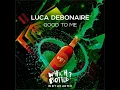 Luca Debonaire - Good To Me (Extended Mix)