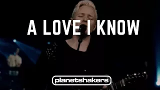 Download A Love I Know - Planetshakers (AUDIO) MP3
