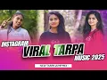 Download Lagu INSTAGRAM VIRAL TARPA MUSIC 2025 || NEW TARPA JUMP MIX | DJ MAHEEN IN THE MIX