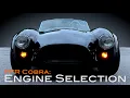 Factory Five Cobra Engine Selection
