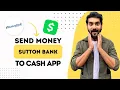 How to Send Money from Sutton Bank to Cash App Full Guide