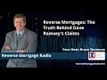 Reverse Mortgages The Truth Behind Dave Ramsey s Claims