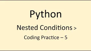 Coding Practice - 5 Nested Conditions Python NxtWave