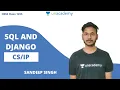 SQL and Django CS CBSE Class 12th Sandeep Singh Sir