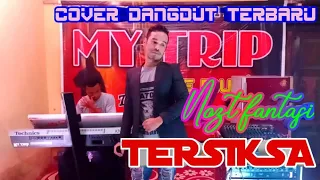 Download DANGDUT|| TERSIKSA LAGI || cover nozt fantasi MP3