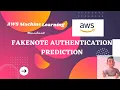 Machine Learning Project for Fake Note Detection and Authentication with Python and AWS