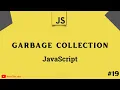 Garbage collection in JavaScript - JavaScript tutorial 2022 part 19