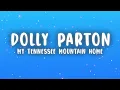 Dolly Parton - My Tennessee Mountain Home (Lyrics)