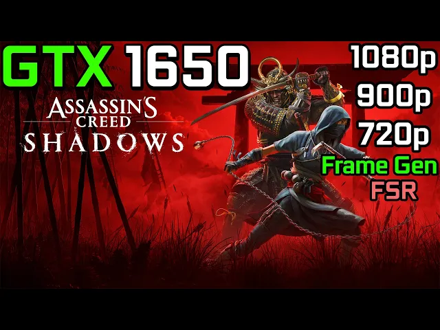 Assassin’s Creed Shadows - GTX 1650 | 1080p, 900p, 720p - Low Settings
