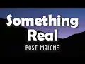 Post Malone - Something Real