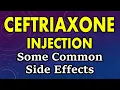 Ceftriaxone side effects common side effects of ceftriaxone ceftriaxone injection side effects