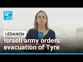 Strikes in Lebanon Israeli army orders evacuation of the city of Tyre FRANCE 24 English