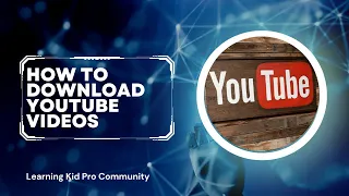 How To Download a YouTube Learning kid Pro - Community