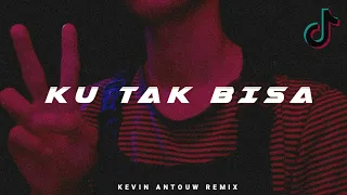 Download AKLETU DISKO TANAH!!! - KU TAK BISA || Kevin Antouw Remix 2024. MP3