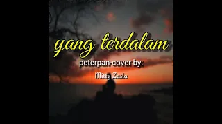 Download yang terdalam -peterpan cover mitty zasia (lirik) MP3