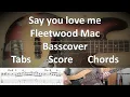 Download Lagu Fleetwood Mac Say you love me. Bass Cover Tabs Score Notation Chords Transcription Bass: John McVue