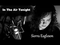 Download Lagu Sierra Eagleson  -  In The Air Tonight