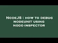 NodeJS how to debug nodeunit using node-inspector