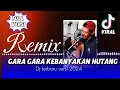 Download Lagu DJ - GARA GARA KEBANYAKAN HUTANG - GARA GARA BOTOL MINUMAN VERSI KOCAK VIRAL TIKTOK full versi