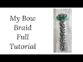 My Bow Braid Full tutorial