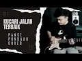 Download Lagu Kucari Jalan Terbaik - Pance Pondaag (Cover By Ihdar Am x Angga)