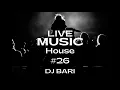 DJ BARI - HOUSE SET #26