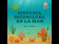 Sinfonía Inconclusa En La Mar