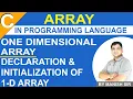 Declaration Initialization of 1-D Array One Dimensional Array Array in c learn C language