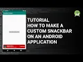 How to make a custom snackbar on Android