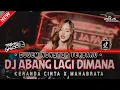 Download Lagu DUGEM TERBARU‼️DJ ABANG LAGI DIMANA X KERANDA CINTA X MAHABRATA ~ NEW || DUGEM NONSTOP ||