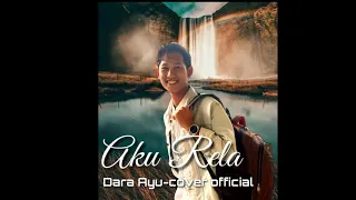 Download Aku Rela Dara ayu cover official MP3