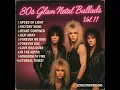 Lagu 80s Glam Metal Ballads Vol.11 – Best 80s Rock Ballads and Love Anthems