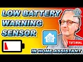 HOW TO create your own Low Battery Warning Sensor In Home Assistant - TUTORIAL