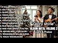 GLORY SHINES – Album Natal Light \u0026 Praise Vol. 2 | Lagu Pujian \u0026 Penyembahan Natal 2025