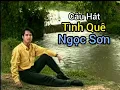Lagu CÂU HÁT TÌNH QUÊ.  Ngọc Sơn