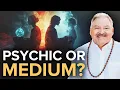 Being a Medium vs Psychic What s the difference James Van Praagh
