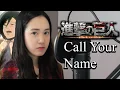 Attack on Titan: Call Your Name (Mikasa's song) Emotional JAPANESE cover (No Matter Where You Are)