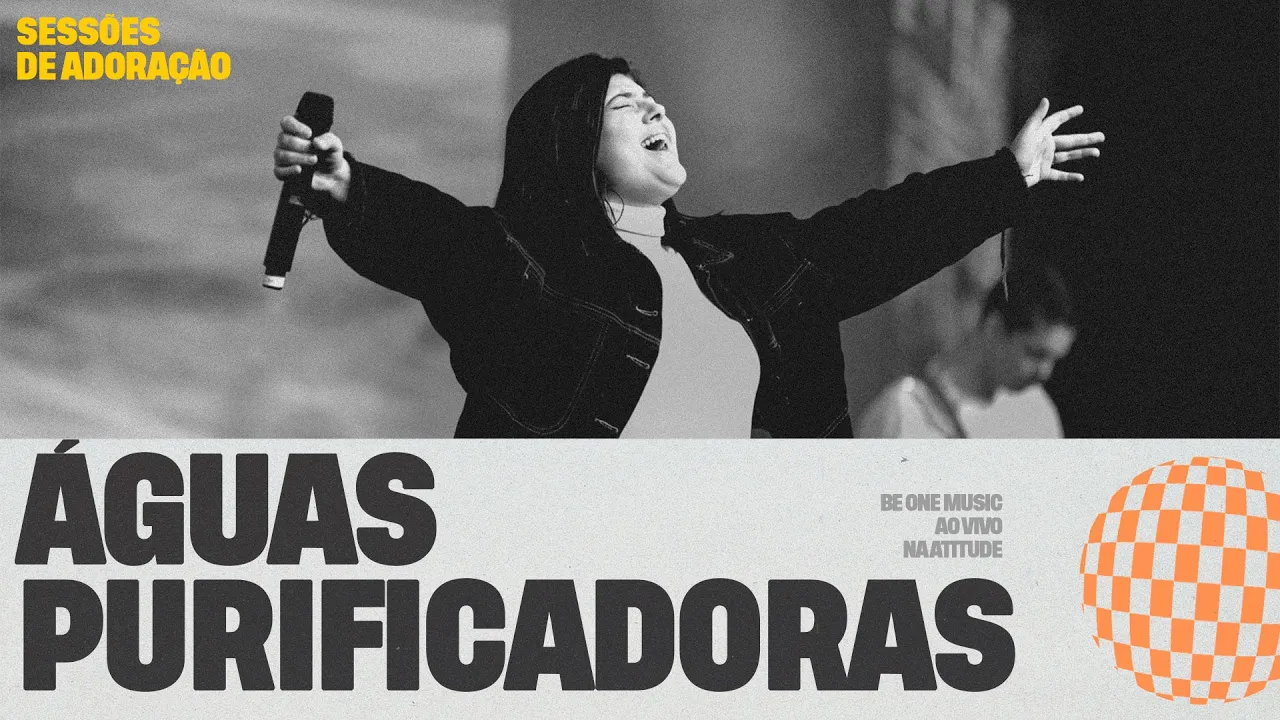 ÁGUAS PURIFICADORAS - Be One Music | Ao vivo