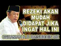 Download Lagu REZEKI AKAN MUDAH DIDAPAT JIKA INGAT HAL INI - CERAMAH LUCU K.H ZAINUDDIN MZ