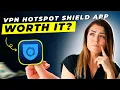 VPN Hotspot Shield App Review 2026 Pros and Cons - Honest Unbiased
