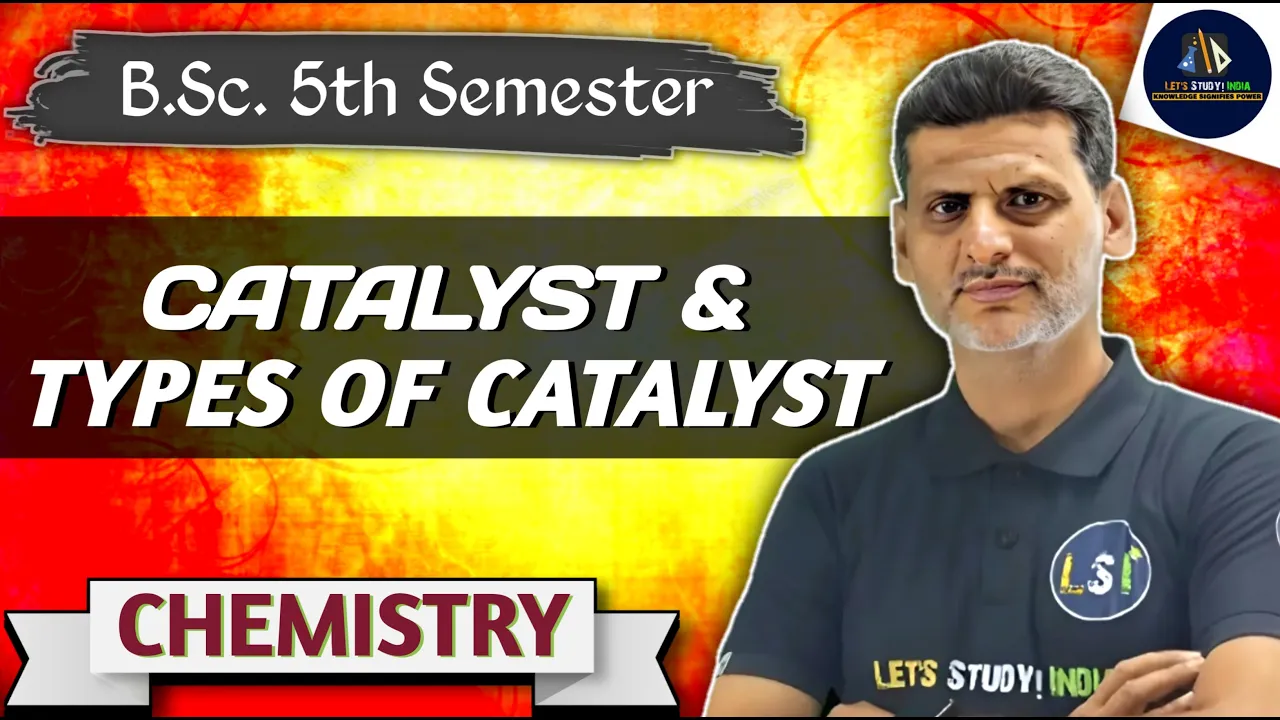 Catalysis (Introduction) and Types of Catalysis | B.Sc. Chemistry 5th Semester | Paper-2nd | Unit-2