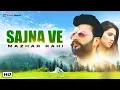 Lagu Sajna Ve (Official Video) | Mazhar Rahi | Latest Punjabi Songs 2019