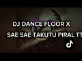 Download Lagu Dj dance floor thailand x sae sae takutu