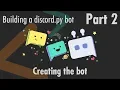 Creating the bot - Building a discord py bot